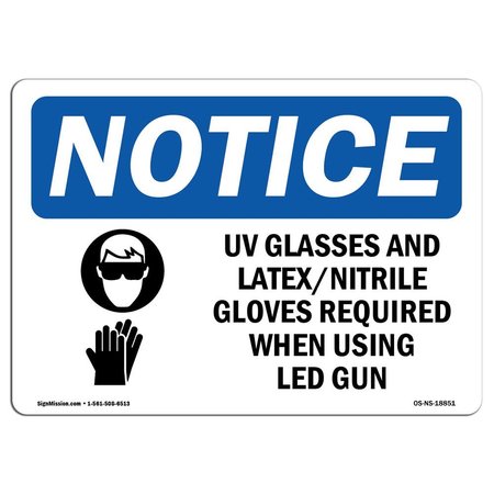 OSHA Notice Sign, UV Glasses And Latex Nitrile With Symbol, 10in X 7in Decal, 10 W, 7 H, Landscape